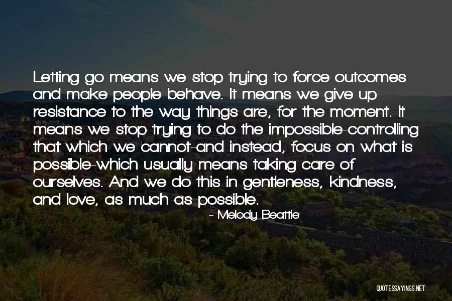 What Is Possible And The Impossible Quotes By Melody Beattie What Is Possible And The Impossible Quotes By Melody Beattie