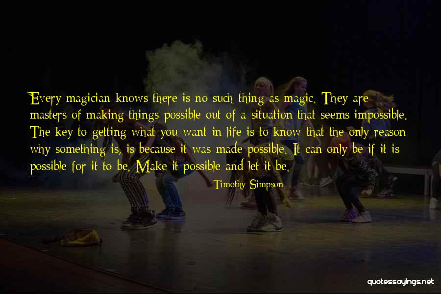 What Is Possible And The Impossible Quotes By Timothy Simpson What Is Possible And The Impossible Quotes By Timothy Simpson