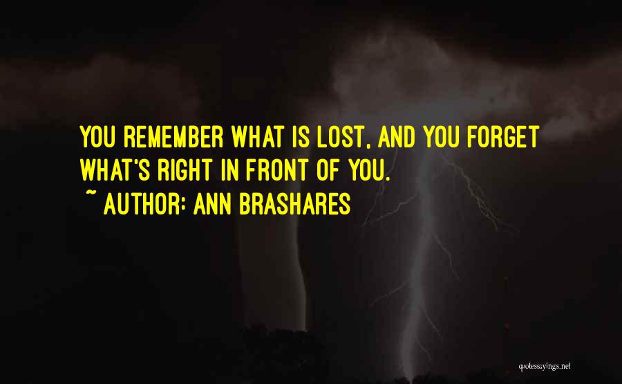 What Is Right In Front Of You Quotes By Ann Brashares