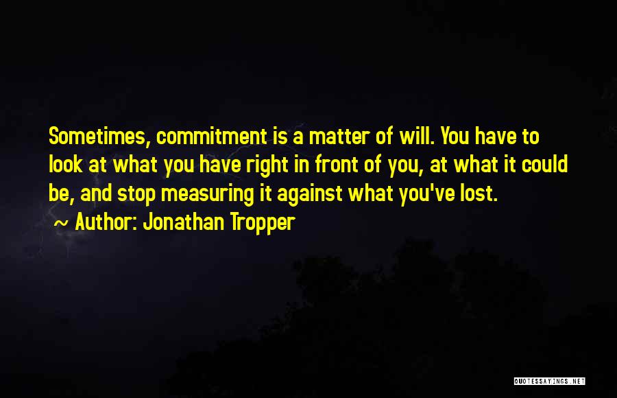 What Is Right In Front Of You Quotes By Jonathan Tropper