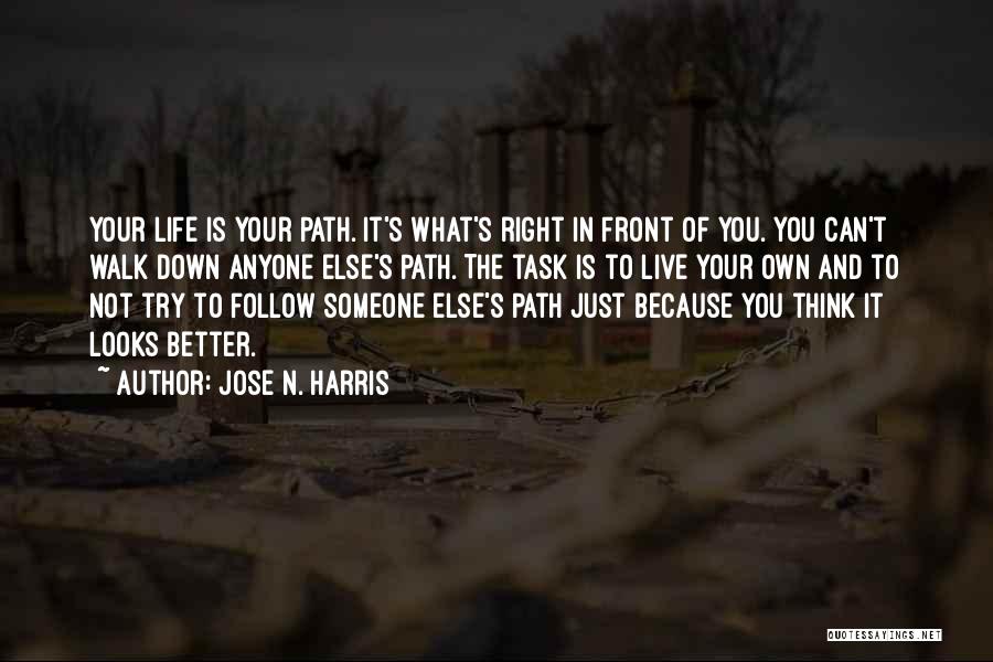 What Is Right In Front Of You Quotes By Jose N. Harris