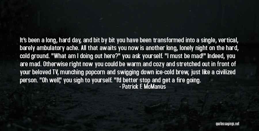 What Is Right In Front Of You Quotes By Patrick F. McManus What Is Right In Front Of You Quotes By Patrick F. McManus