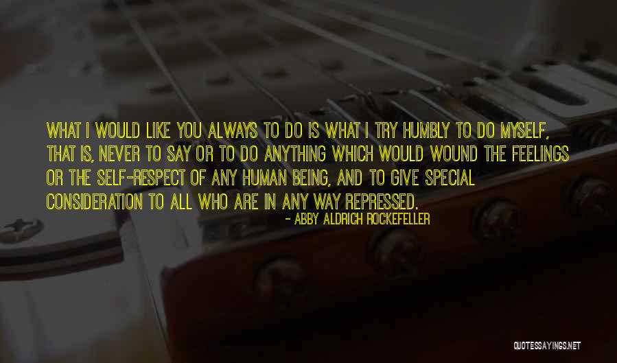 What Is Self Respect Quotes By Abby Aldrich Rockefeller What Is Self Respect Quotes By Abby Aldrich Rockefeller