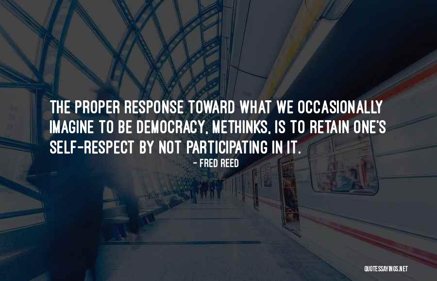 What Is Self Respect Quotes By Fred Reed What Is Self Respect Quotes By Fred Reed