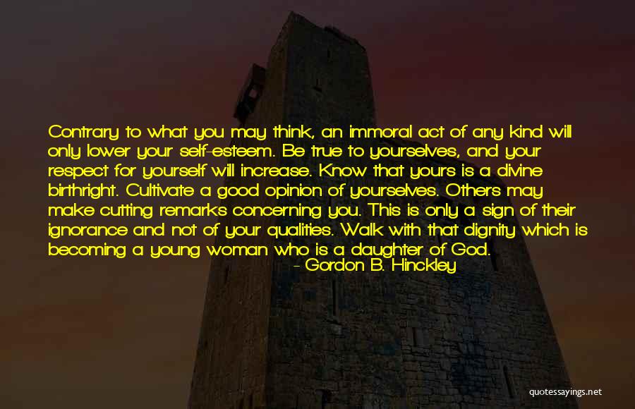 What Is Self Respect Quotes By Gordon B. Hinckley What Is Self Respect Quotes By Gordon B. Hinckley