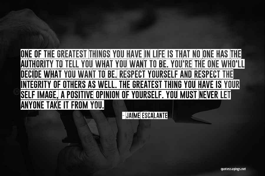 What Is Self Respect Quotes By Jaime Escalante What Is Self Respect Quotes By Jaime Escalante
