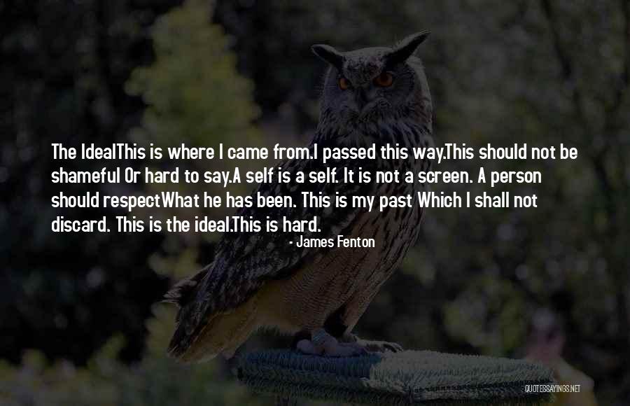 What Is Self Respect Quotes By James Fenton What Is Self Respect Quotes By James Fenton