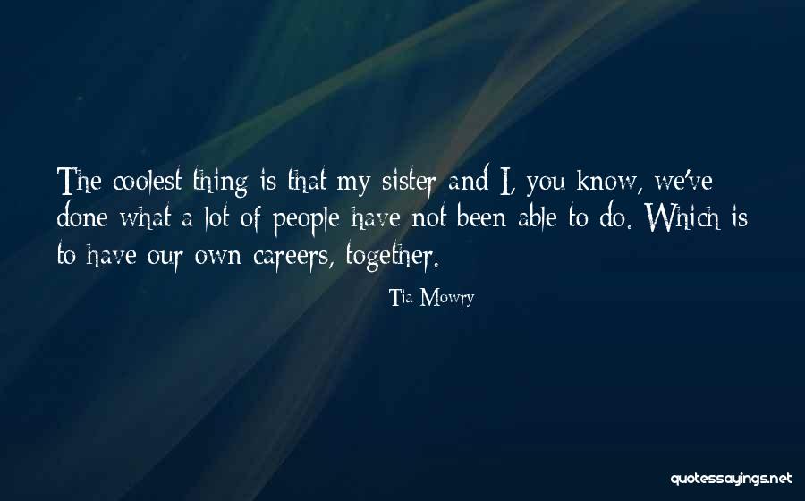 What Is Sister Quotes By Tia Mowry What Is Sister Quotes By Tia Mowry