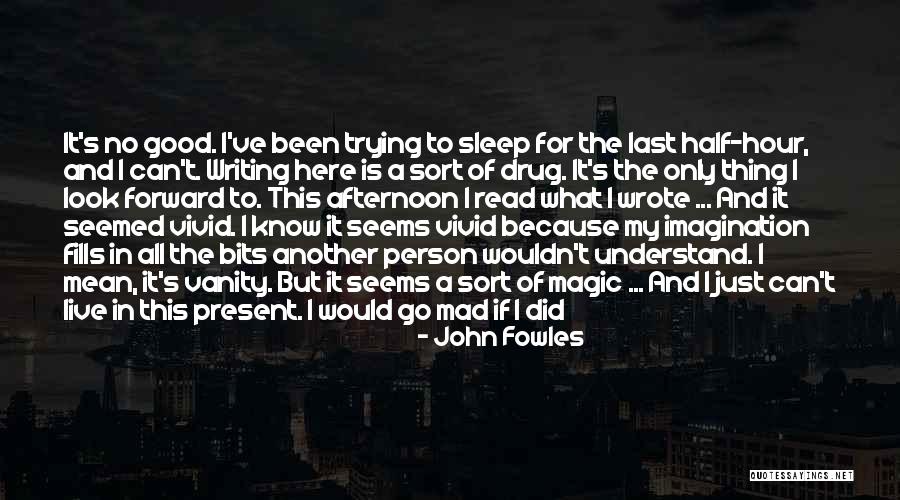 What Is Sleep Quotes By John Fowles What Is Sleep Quotes By John Fowles