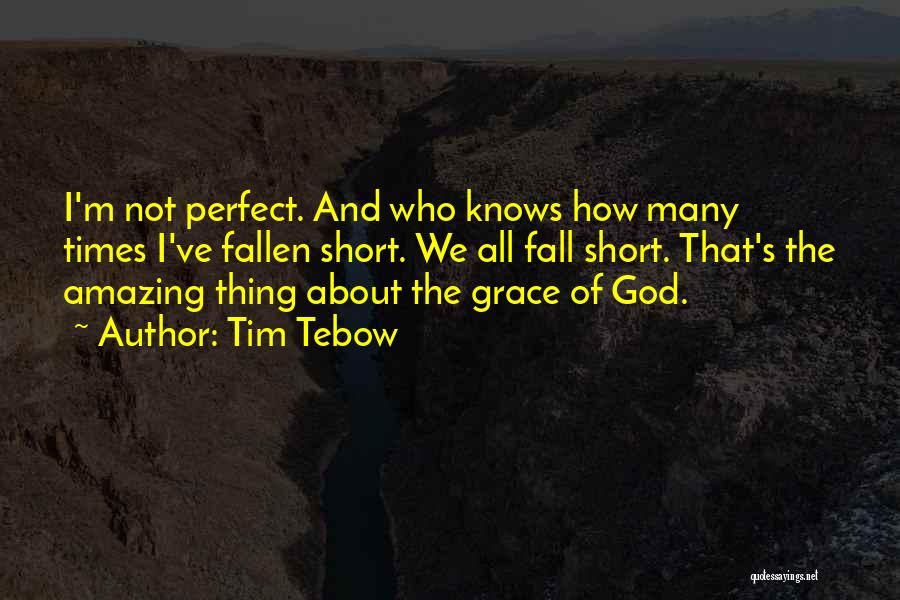 What Is So Amazing About Grace Quotes By Tim Tebow