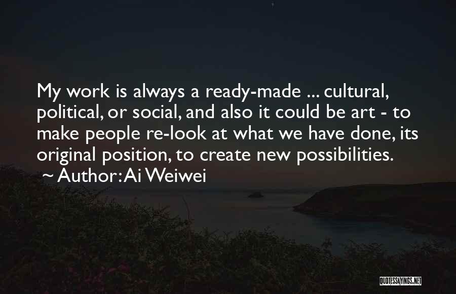 What Is Social Work Quotes By Ai Weiwei