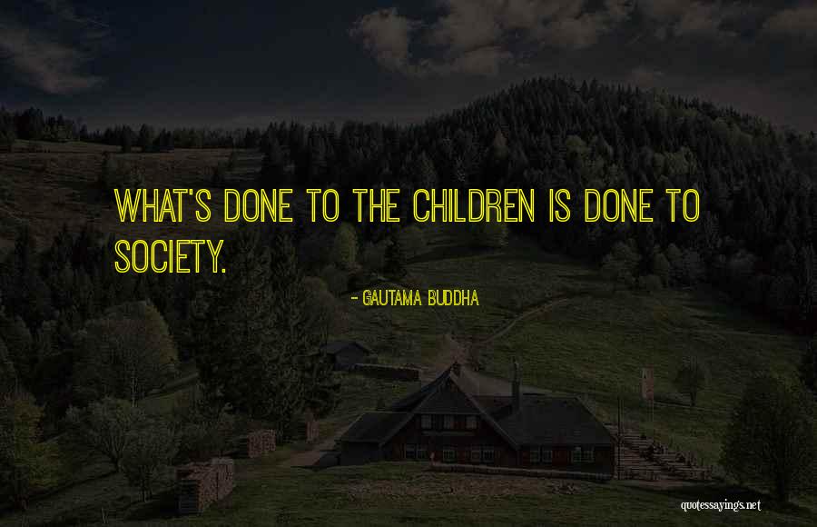 What Is Society Quotes By Gautama Buddha