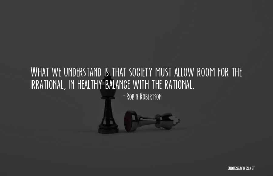 What Is Society Quotes By Robin Robertson