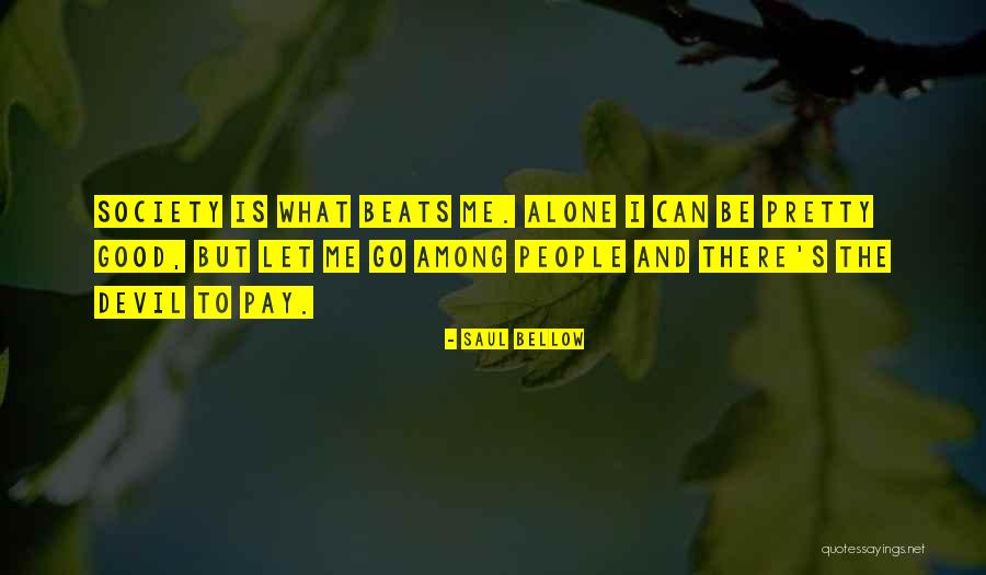 What Is Society Quotes By Saul Bellow