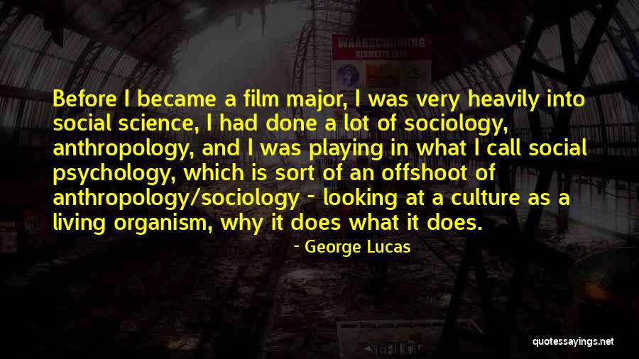 What Is Sociology Quotes By George Lucas
