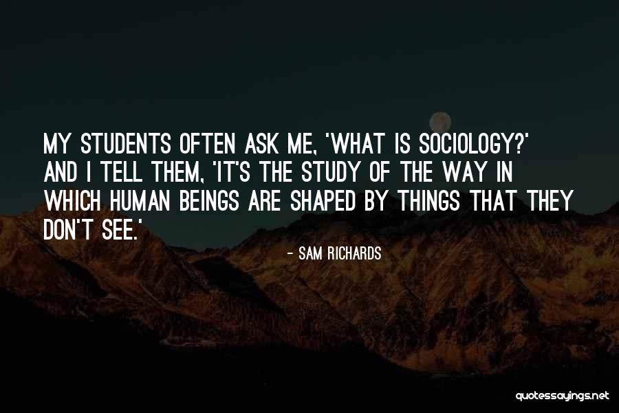 What Is Sociology Quotes By Sam Richards