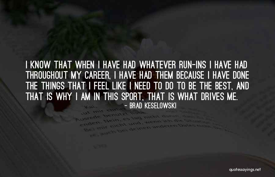 What Is Sport Quotes By Brad Keselowski What Is Sport Quotes By Brad Keselowski