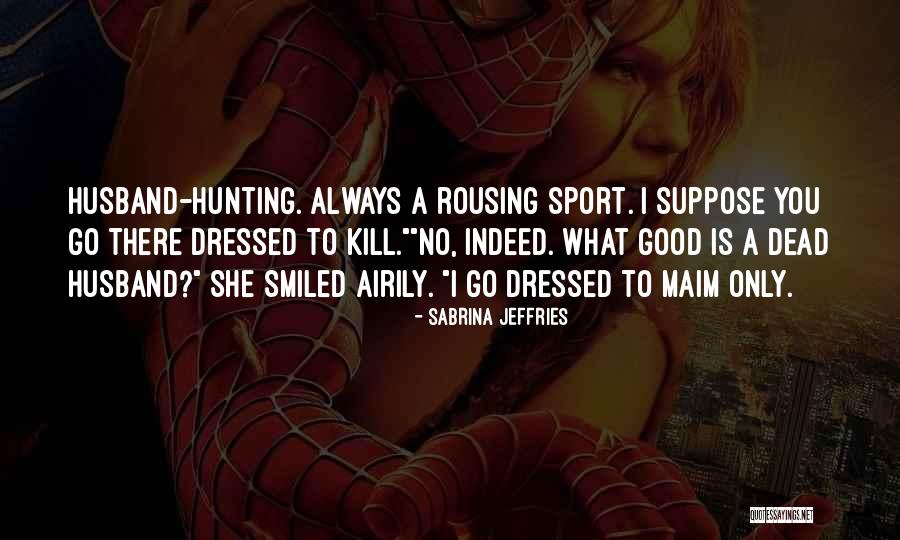 What Is Sport Quotes By Sabrina Jeffries What Is Sport Quotes By Sabrina Jeffries