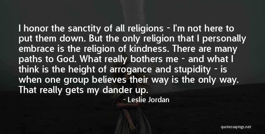 What Is Stupidity Quotes By Leslie Jordan What Is Stupidity Quotes By Leslie Jordan