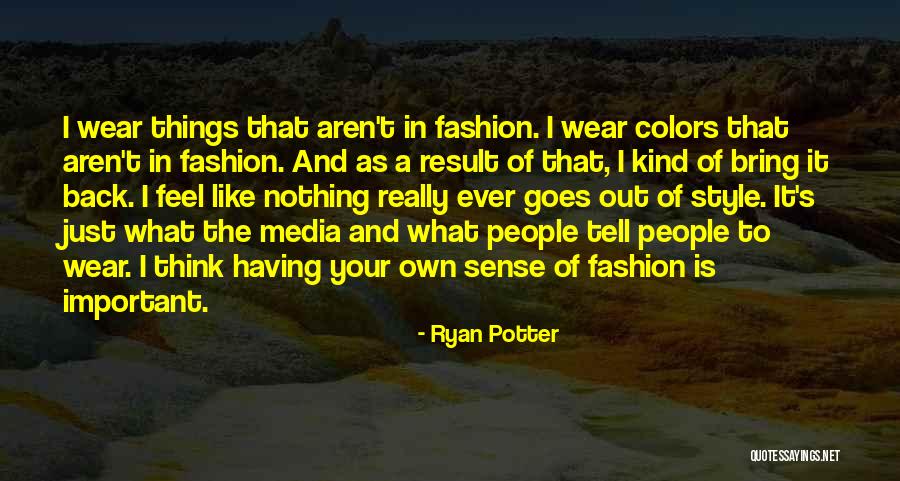 What Is Style Quotes By Ryan Potter What Is Style Quotes By Ryan Potter