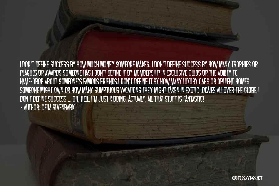 What Is Success Famous Quotes By Celia Rivenbark