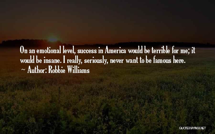 What Is Success Famous Quotes By Robbie Williams