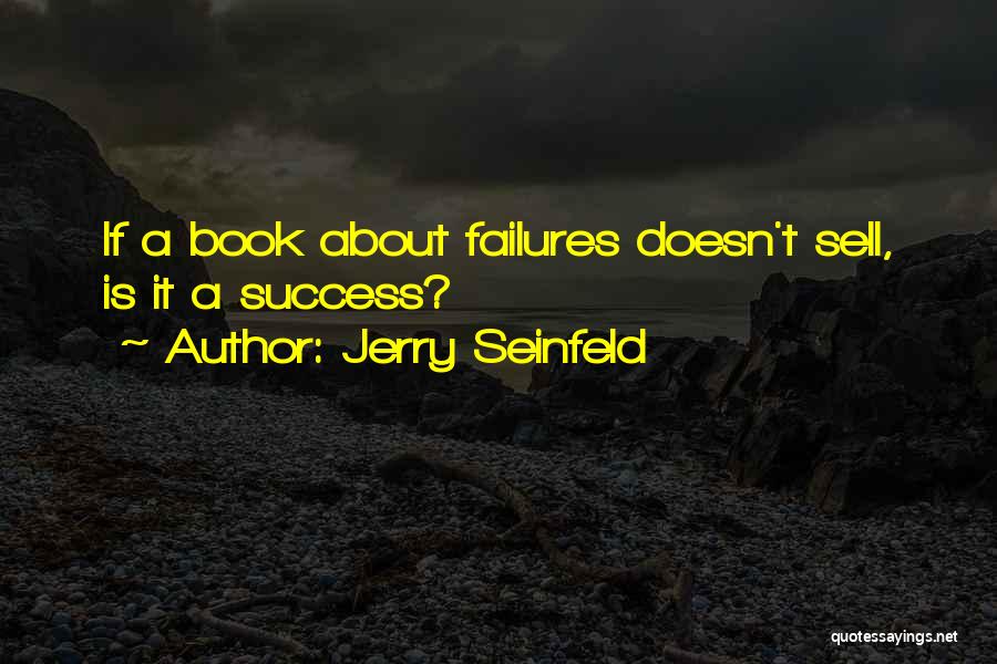 What Is Success Funny Quotes By Jerry Seinfeld