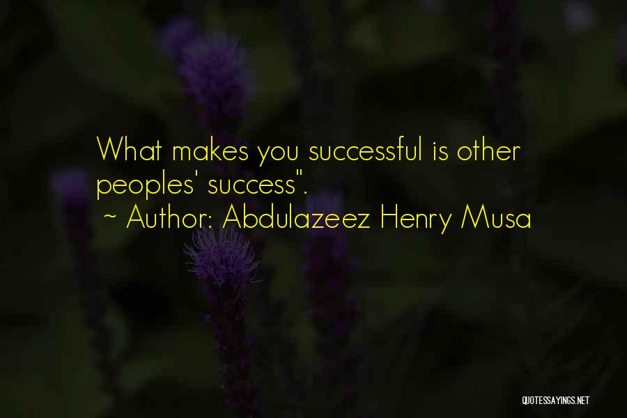 What Is Success Quotes By Abdulazeez Henry Musa