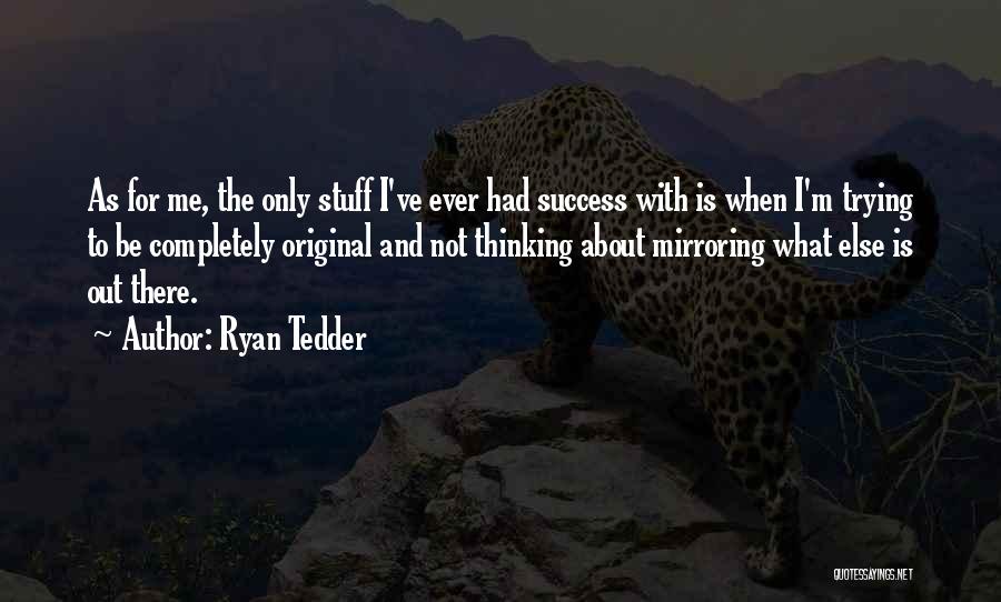 What Is Success Quotes By Ryan Tedder