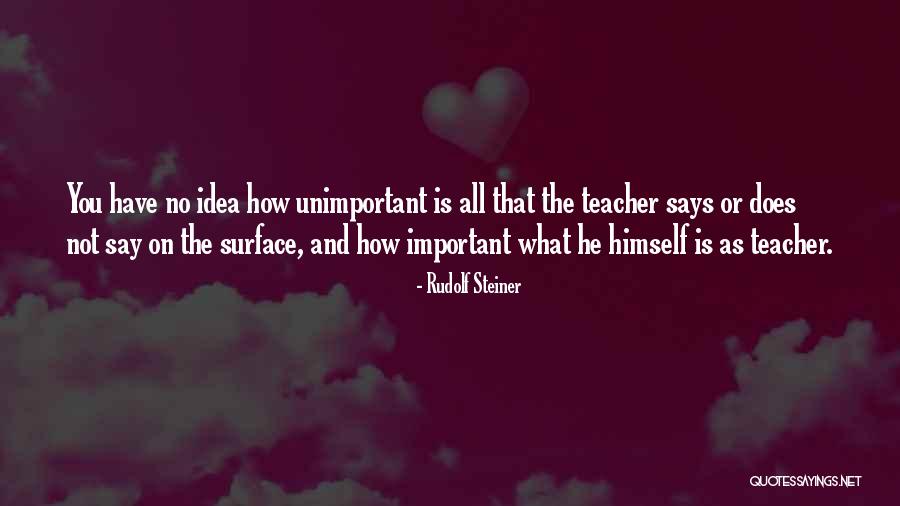 What Is Teacher Quotes By Rudolf Steiner What Is Teacher Quotes By Rudolf Steiner