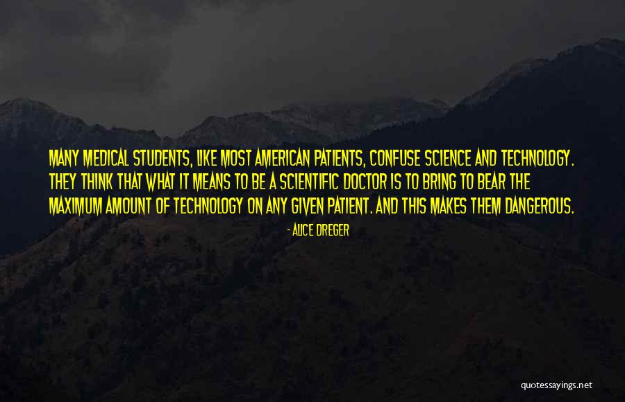 What Is Technology Quotes By Alice Dreger What Is Technology Quotes By Alice Dreger