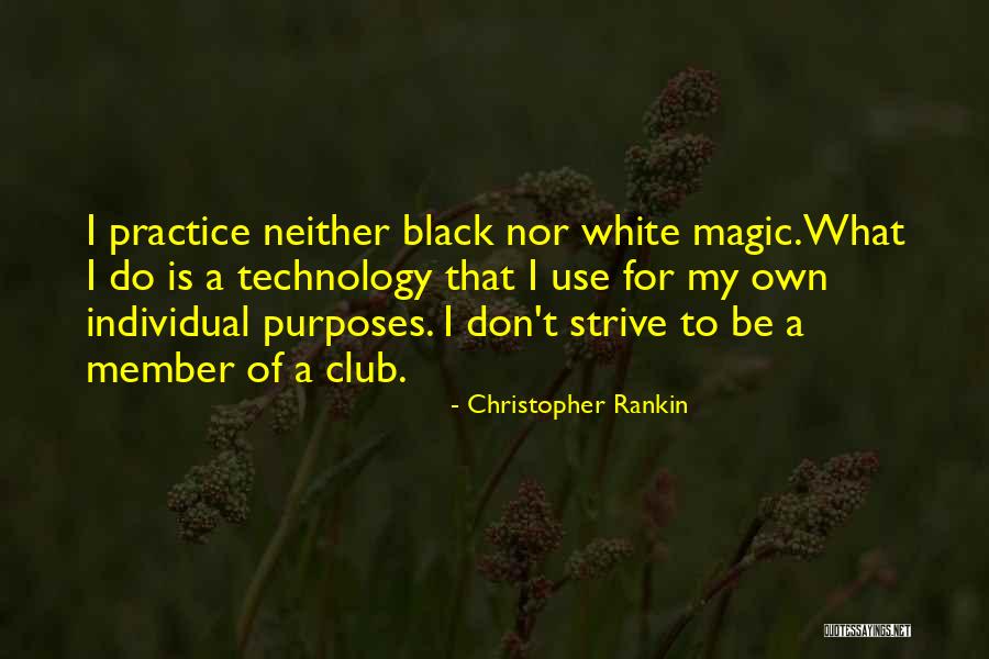 What Is Technology Quotes By Christopher Rankin What Is Technology Quotes By Christopher Rankin