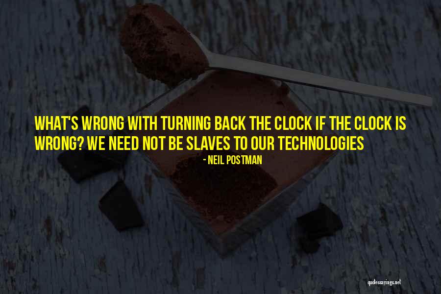What Is Technology Quotes By Neil Postman What Is Technology Quotes By Neil Postman