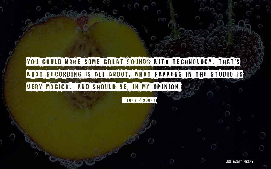 What Is Technology Quotes By Tony Visconti What Is Technology Quotes By Tony Visconti