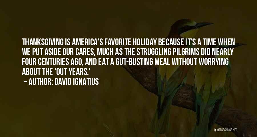 What Is Thanksgiving All About Quotes By David Ignatius