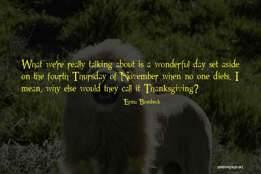 What Is Thanksgiving All About Quotes By Erma Bombeck