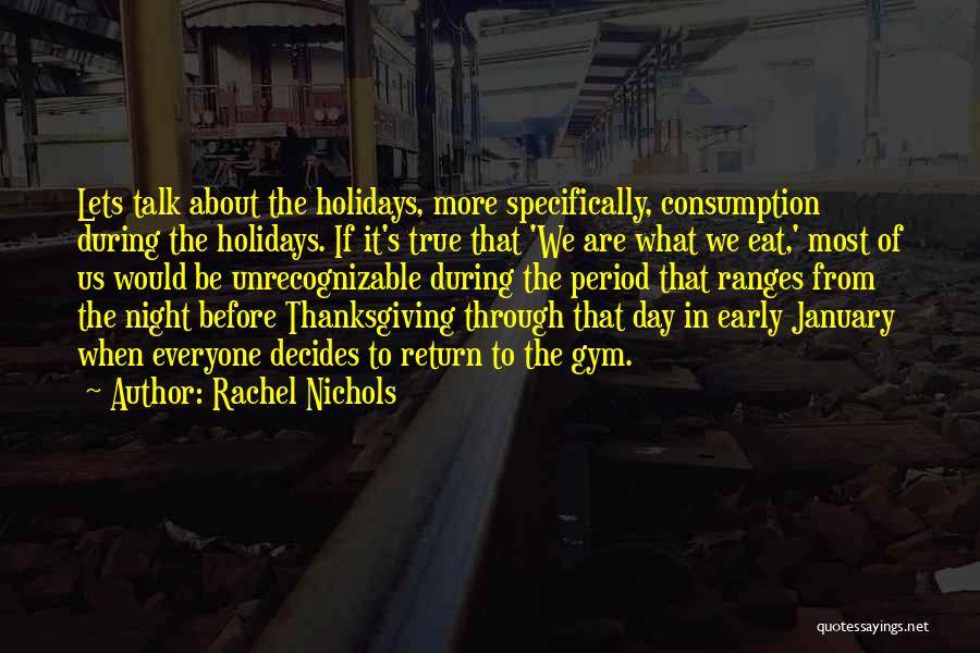 What Is Thanksgiving All About Quotes By Rachel Nichols