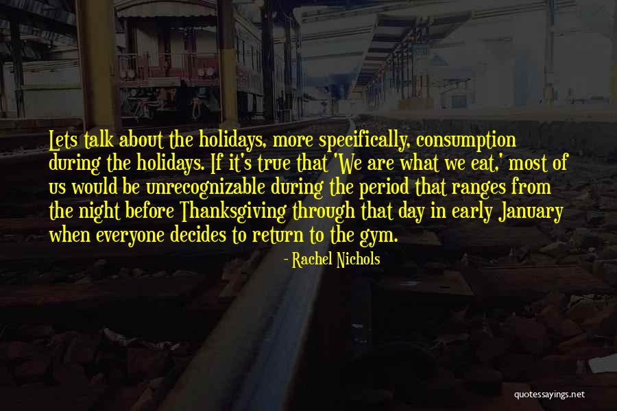 What Is Thanksgiving All About Quotes By Rachel Nichols