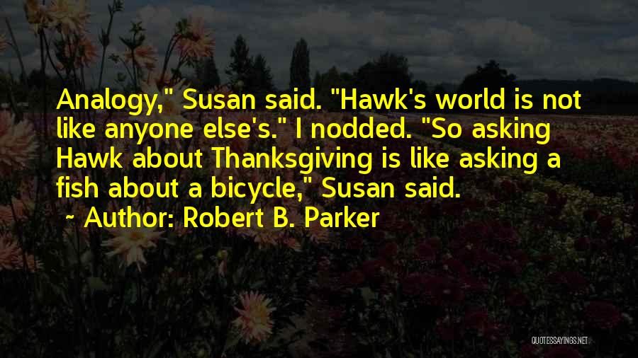 What Is Thanksgiving All About Quotes By Robert B. Parker