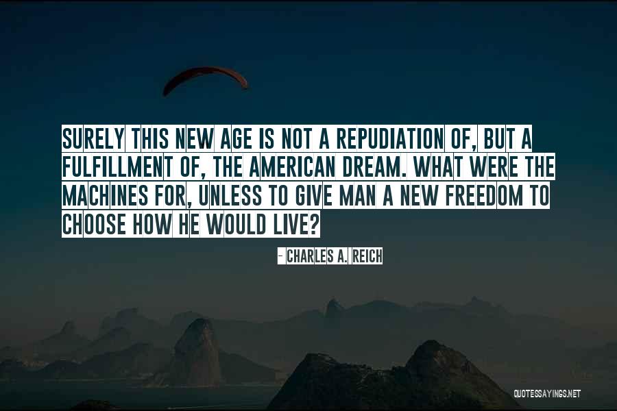 What Is The American Dream Quotes By Charles A. Reich What Is The American Dream Quotes By Charles A. Reich
