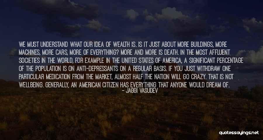 What Is The American Dream Quotes By Jaggi Vasudev What Is The American Dream Quotes By Jaggi Vasudev