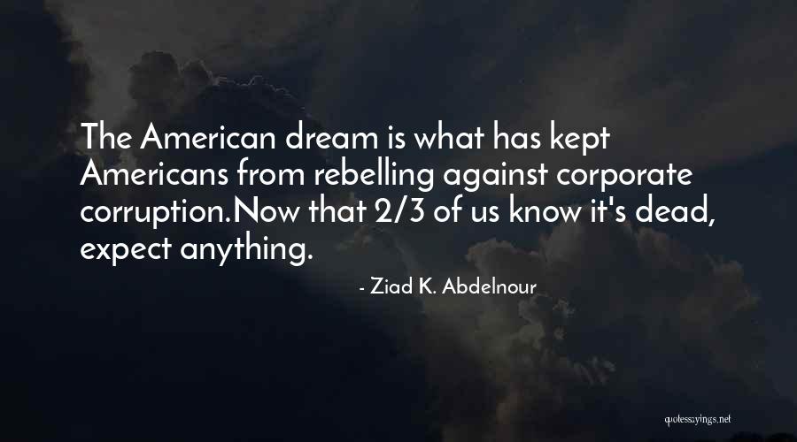 What Is The American Dream Quotes By Ziad K. Abdelnour What Is The American Dream Quotes By Ziad K. Abdelnour