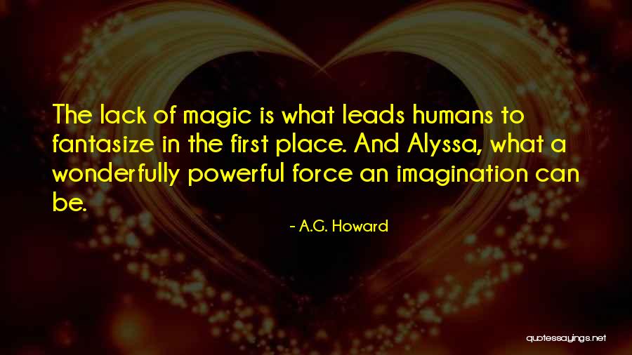 What Is The Imagination Quotes By A.G. Howard What Is The Imagination Quotes By A.G. Howard
