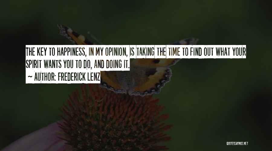 What Is The Key To Happiness Quotes By Frederick Lenz