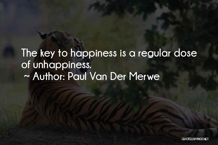 What Is The Key To Happiness Quotes By Paul Van Der Merwe