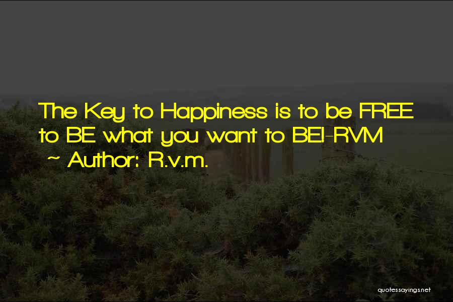 What Is The Key To Happiness Quotes By R.v.m.