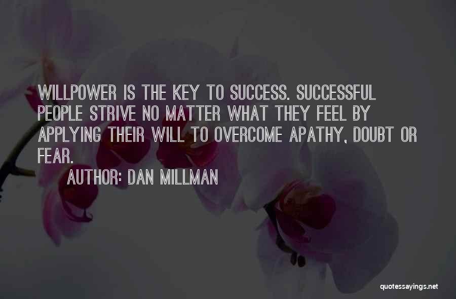 What Is The Key To Success Quotes By Dan Millman