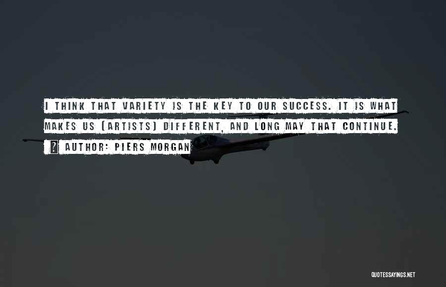 What Is The Key To Success Quotes By Piers Morgan