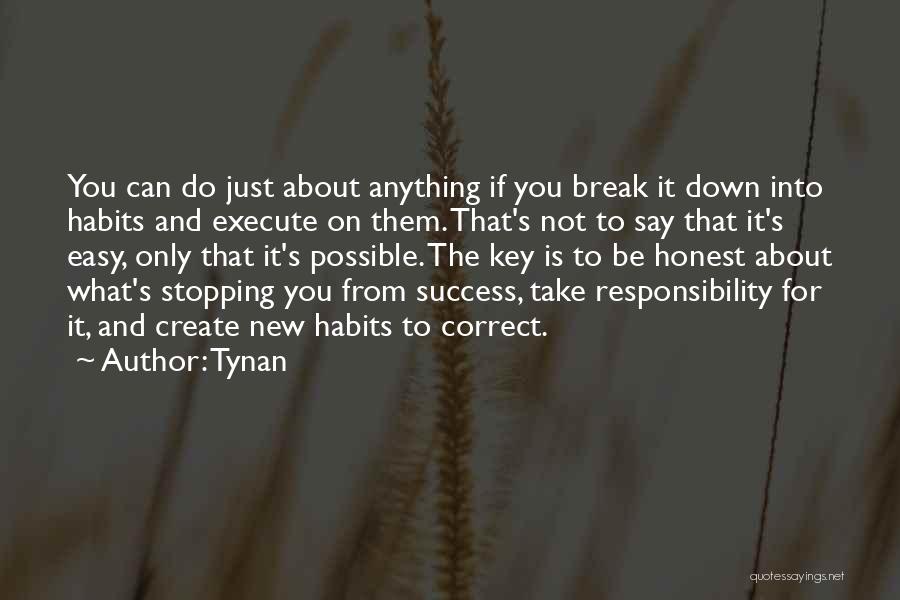 What Is The Key To Success Quotes By Tynan