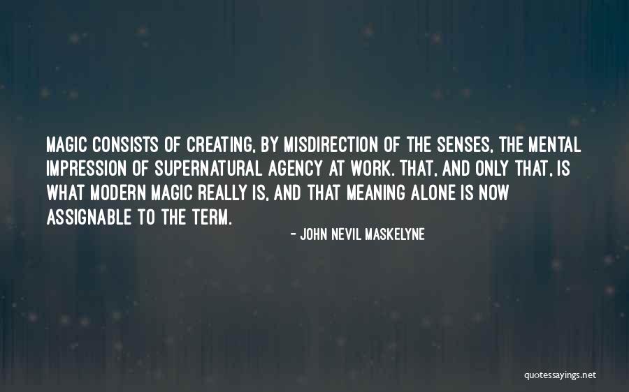 What Is The Meaning Quotes By John Nevil Maskelyne What Is The Meaning Quotes By John Nevil Maskelyne
